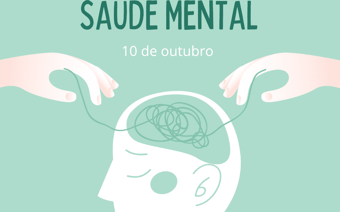 DIA MUNDIAL DA SAÚDE MENTAL | 10 DE OUTUBRO