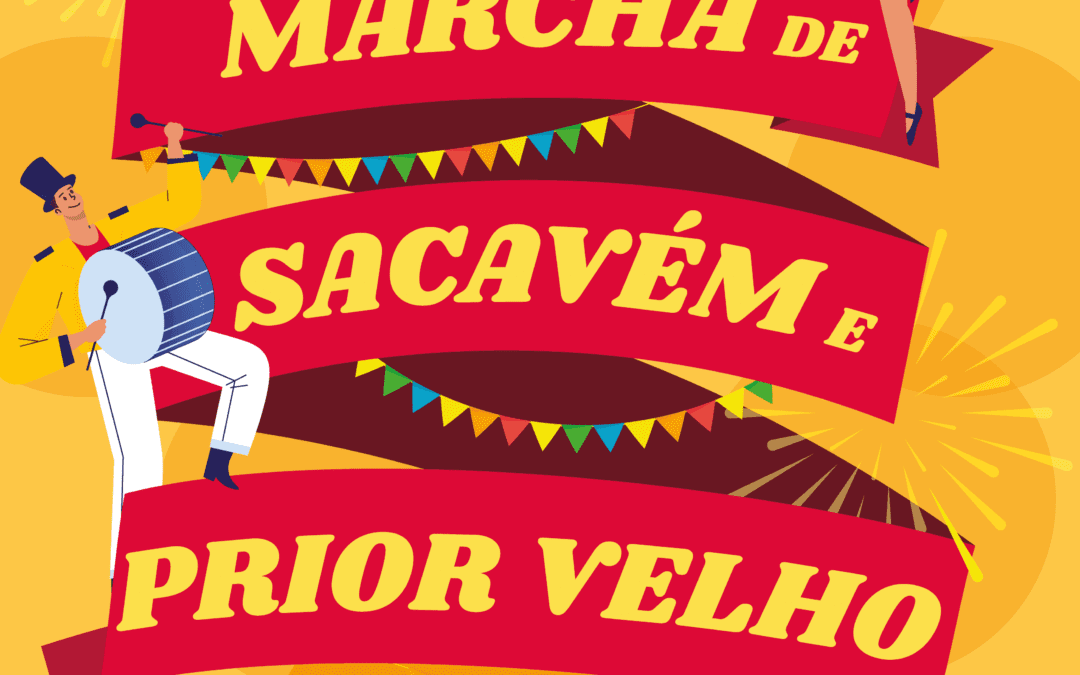 MARCHAS POPULARES 2025 | MARCHA DE SACAVÉM E PRIOR VELHO | INSCRIÇÕES ABERTAS