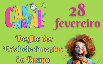CARNAVAL | DESFILE DOS ESTABELECIMENTOS DE ENSINO | 28 DE FEVEREIRO | SACAVÉM E PRIOR VELHO