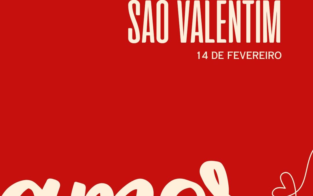 DIA DE SÃO VALENTIM | 14 DE FEVEREIRO