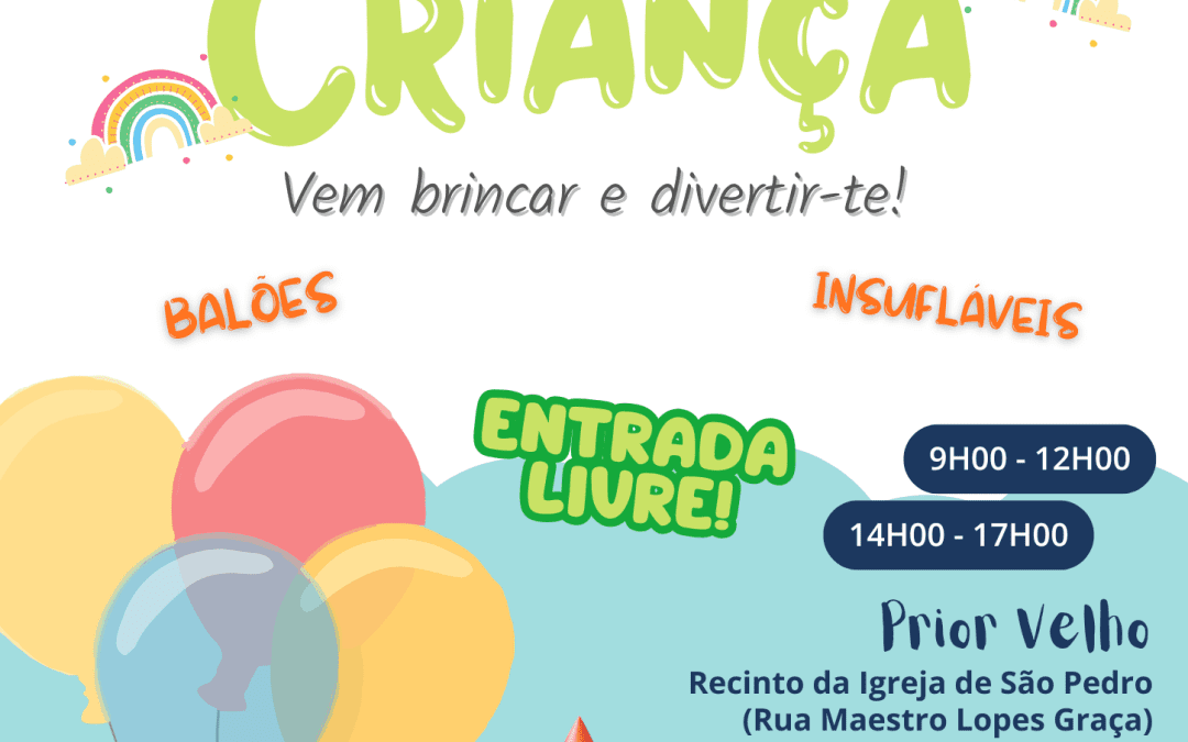COMEMORAÇÕES DO DIA DA CRIANÇA | 1 DE JUNHO | SACAVÉM E PRIOR VELHO