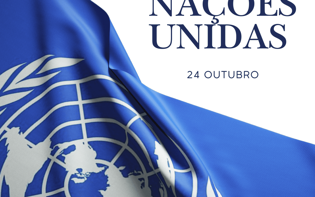 DIA DAS NAÇÕES UNIDAS | 24 DE OUTUBRO