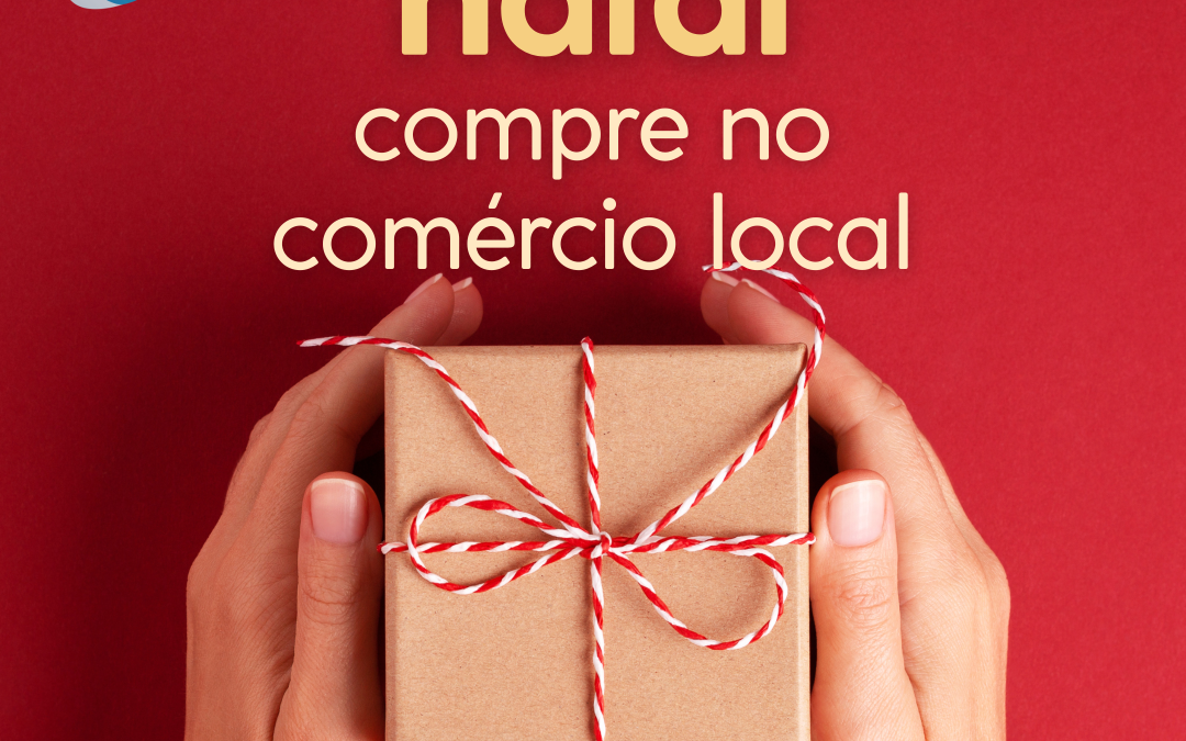 NATAL 2025 | COMPRE NO COMÉRCIO LOCAL