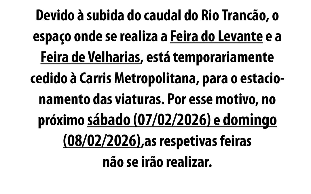 INFORMAÇÃO | FEIRA DO LEVANTE E FEIRA DE VELHARIAS | 7 DE FEVEREIRO E 8 DE FEVEREIRO