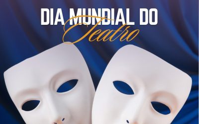 DIA MUNDIAL DO TEATRO | 27 DE MARÇO