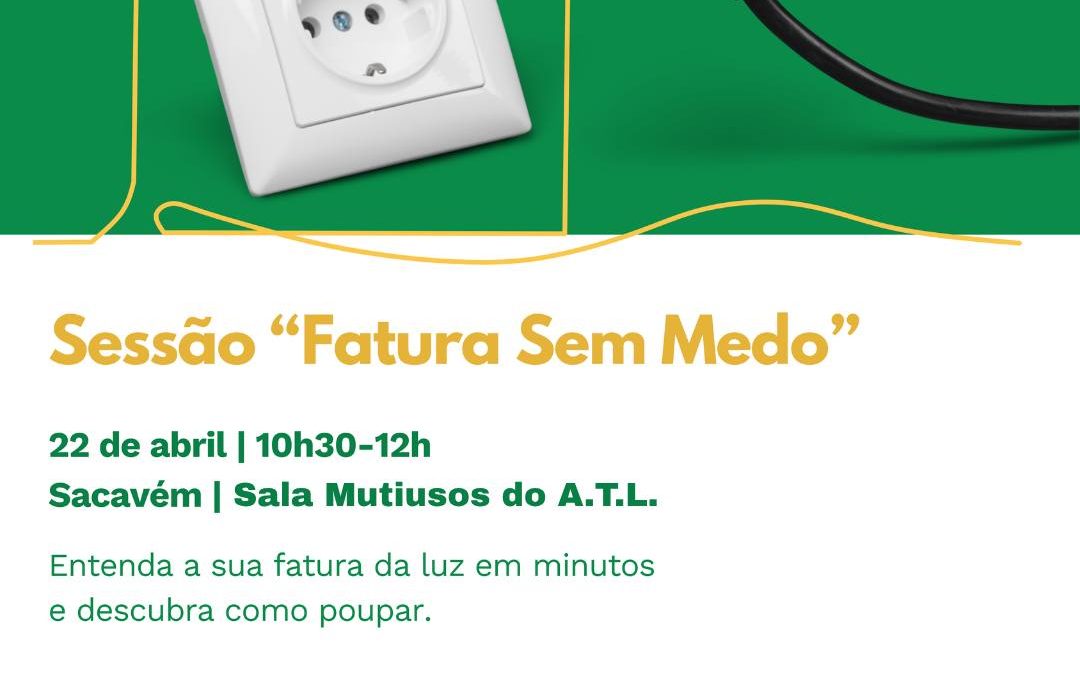 DIVULGAÇÃO | CÂMARA MUNICIPAL DE LOURES | SESSÕES DE ESCLARECIMENTO DESCENTRALIZADAS – ESPAÇOS ENERGIA MUNICIPAIS | 22 DE ABRIL | SACAVÉM E PRIOR VELHO