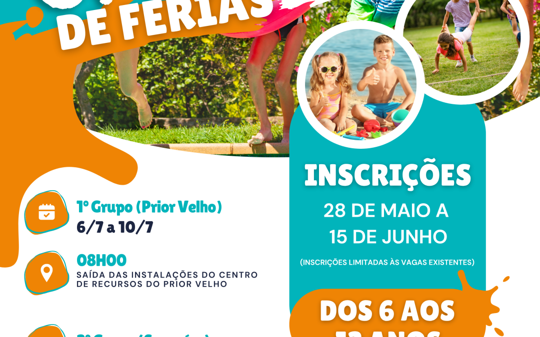 CAMPO DE FÉRIAS 2026 | INSCRIÇÕES A PARTIR DO DIA 28 DE MAIO | PRAIA DOS 6 AOS 12 ANOS | 6 A 17 DE JULHO | SACAVÉM E PRIOR VELHO