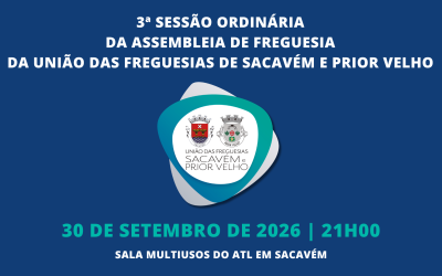 ASSISTA EM DIRETO | 3ª Sessão Ordinária da Assembleia de Freguesia da União das Freguesias de Sacavém e Prior Velho