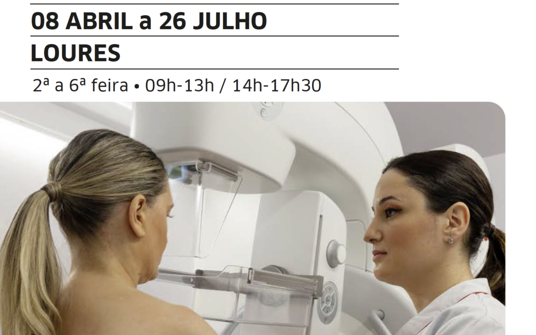 DIVULGAÇÃO | RASTREIO DO CANCRO DA MAMA | GRATUITO | 8 DE ABRIL A 26 DE JULHO | MUNICÍPIO DE LOURES