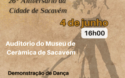 CONVITE À POPULAÇÃO | 26º ANIVERSÁRIO DA CIDADE DE SACAVÉM – 4 DE JUNHO | 16HORAS