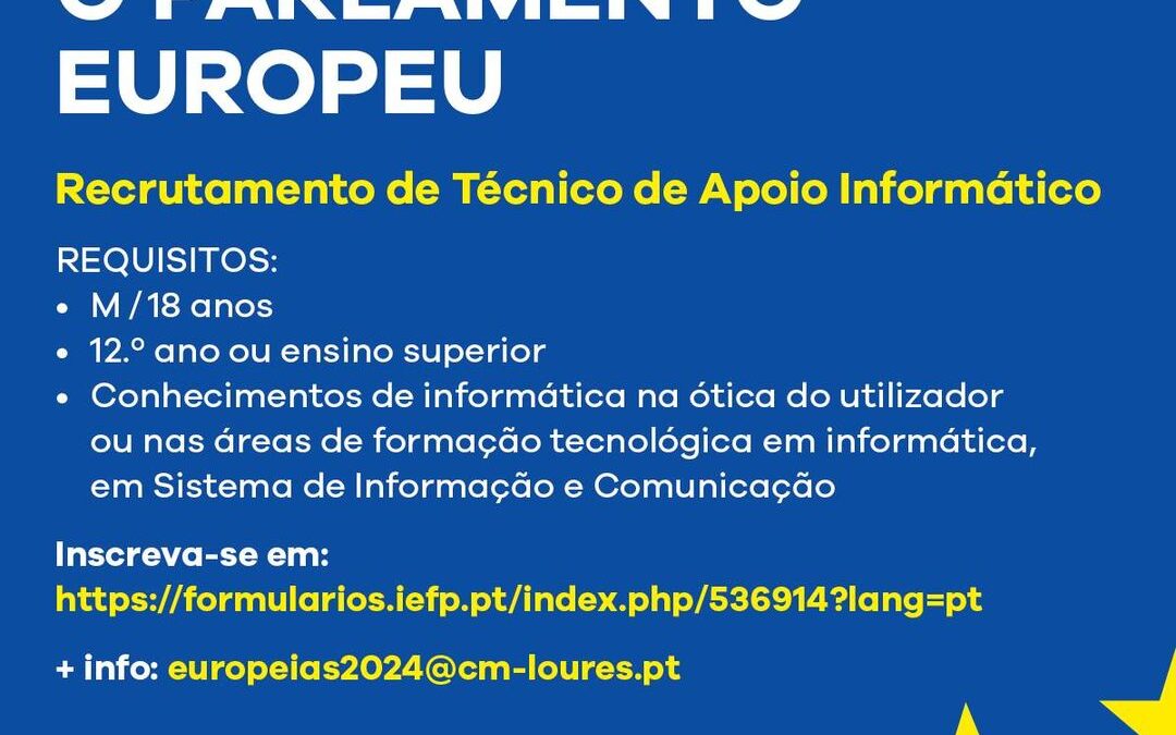 DIVULGAÇÃO | RECRUTAMENTO DE TÉCNICOS DE APOIO INFORMÁTICO | ELEIÇÕES EUROPEIAS 2024