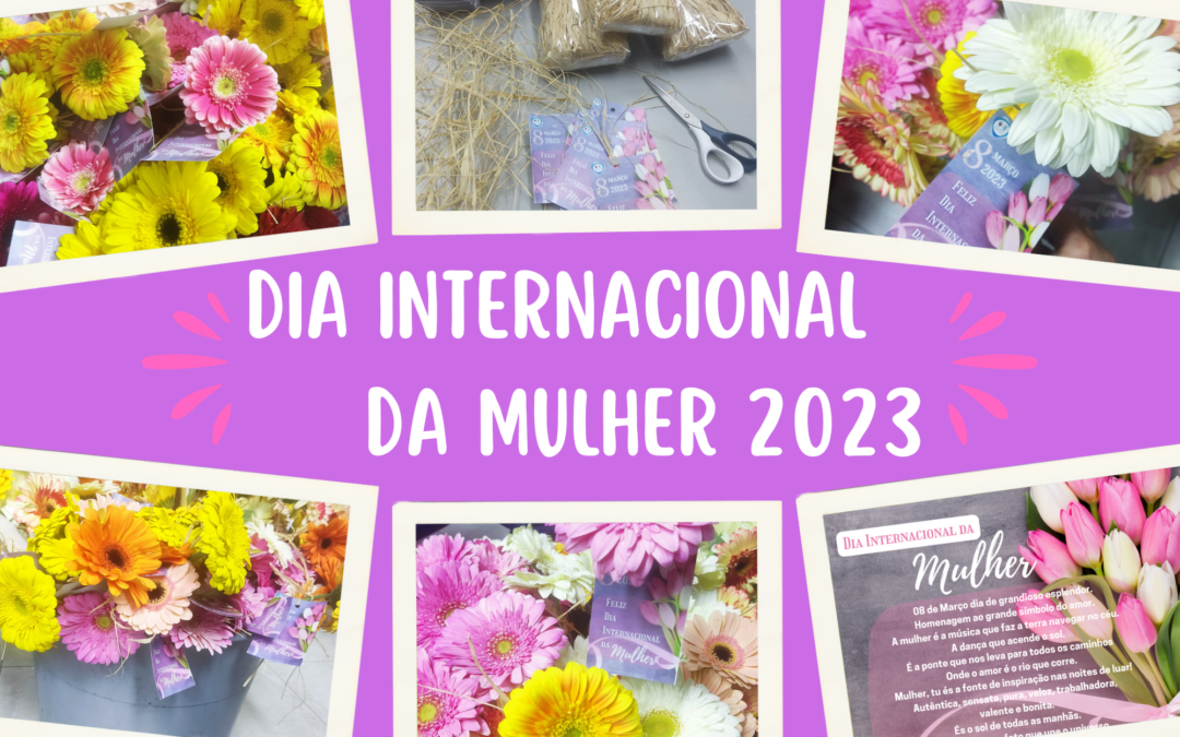 DIA INTERNACIONAL DA MULHER | 8 DE MARÇO