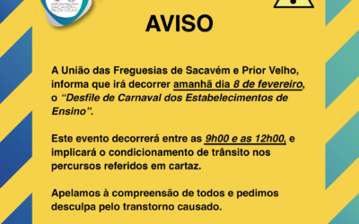 AVISO | CONDICIONAMENTO DE TRÂNSITO | CARNAVAL | DESFILE DOS ESTABELECIMENTOS DE ENSINO | 8 DE FEVEREIRO | SACAVÉM E PRIOR VELHO￼