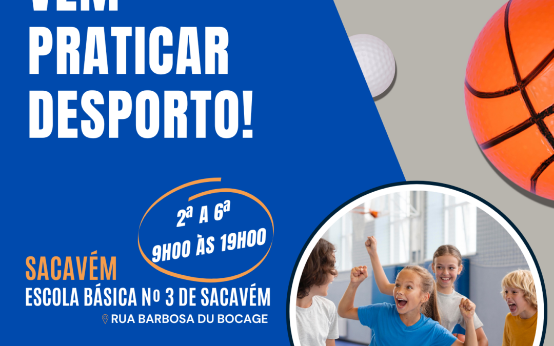 VEM PRATICAR DESPORTO! | ATIVIDADES DESPORTIVAS 2024 | AGOSTO | SACAVÉM E PRIOR VELHO