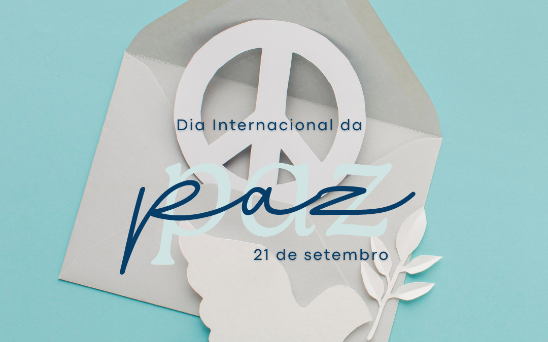 DIA INTERNACIONAL DA PAZ | 21 DE SETEMBRO