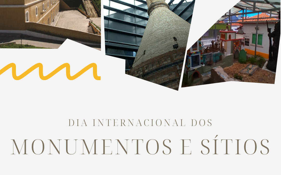 DIA INTERNACIONAL DOS MONUMENTOS E SÍTIOS | 18 DE ABRIL