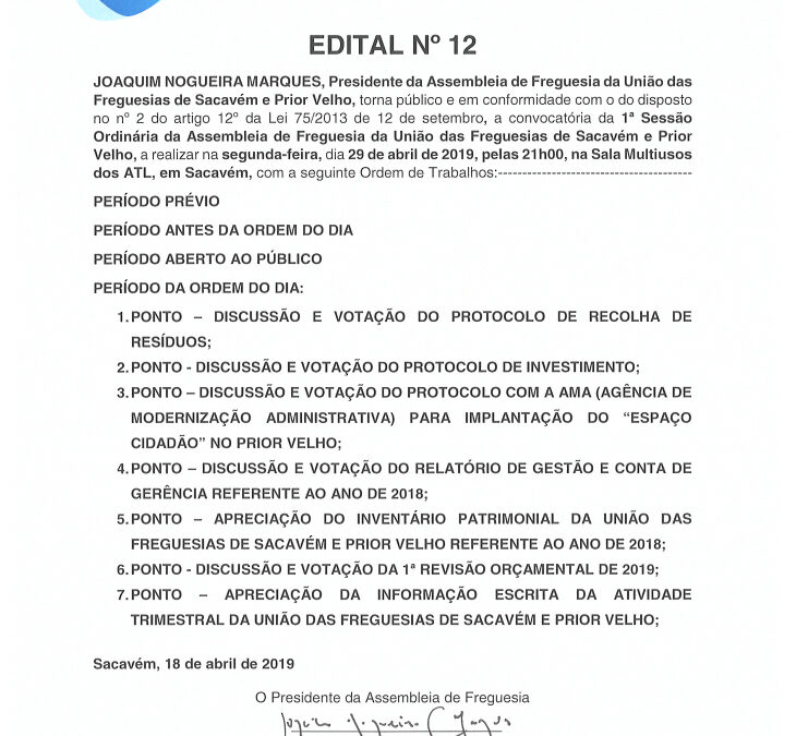 EDITAL Nº 12 – 1ª Sessão Ordinária da Assembleia de Freguesia da União das Freguesias de Sacavém e Prior Velho – 29 abril 2019