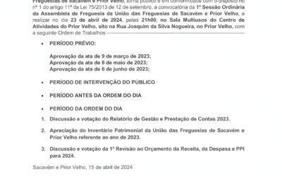 EDITAL N°2 | 1ª SESSÃO ORDINÁRIA DA ASSEMBLEIA DE FREGUESIA DA UNIÃO DAS FREGUESIAS DE SACAVÉM E PRIOR VELHO | 23 DE ABRIL DE 2024 | 21H00