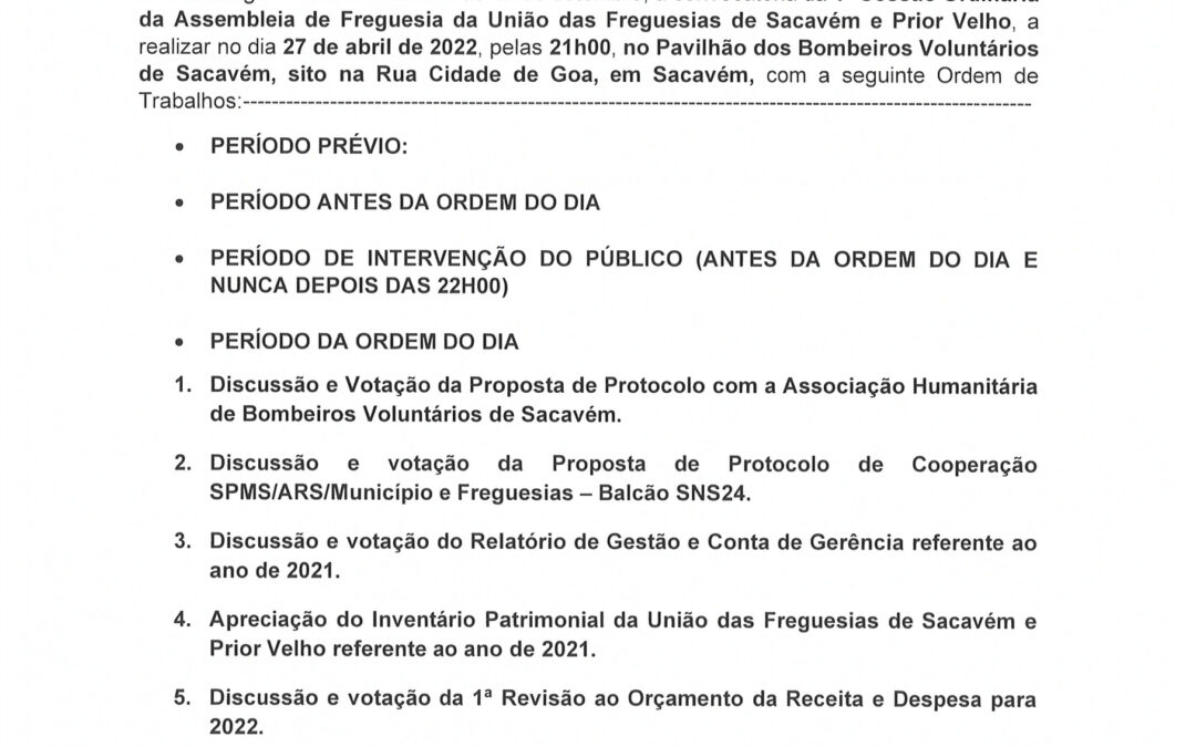 EDITAL Nº 3  |  1ª SESSÃO ORDINÁRIA DA ASSEMBLEIA DE FREGUESIA DA UNIÃO DAS FREGUESIAS DE SACAVÉM E PRIOR VELHO – 27 DE ABRIL DE 2022