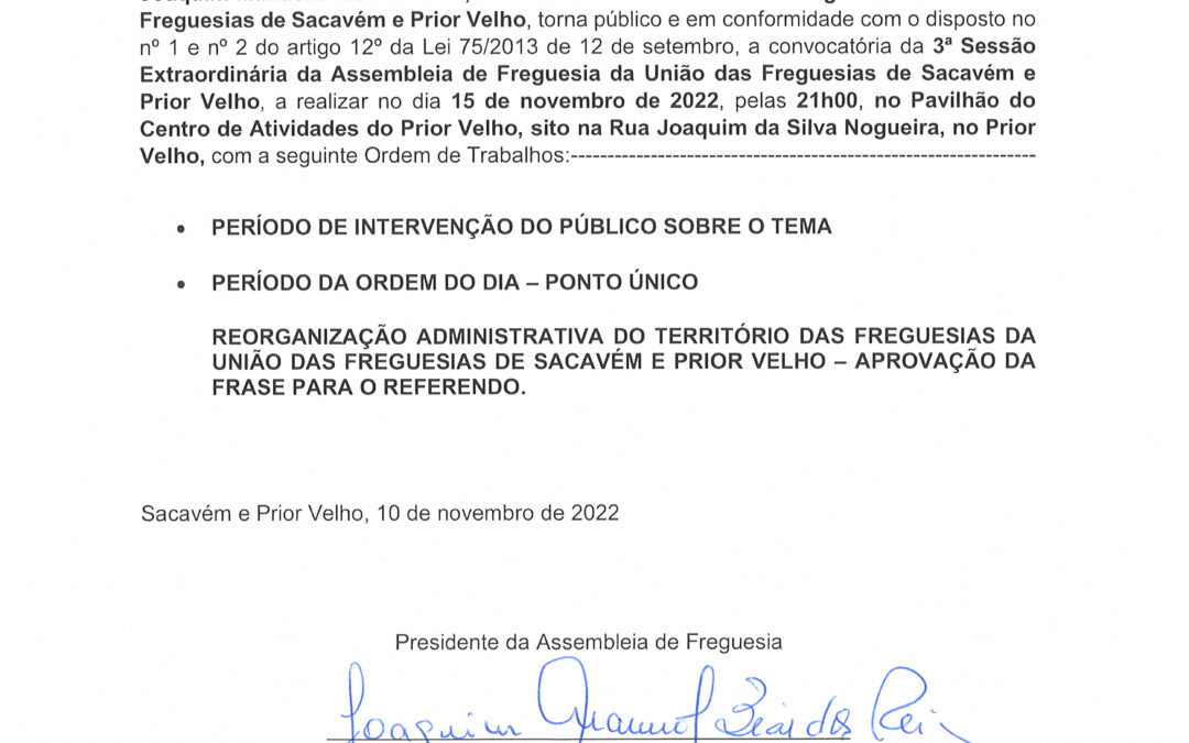 EDITAL Nº8 | 3ª SESSÃO EXTRAORDINÁRIA DA ASSEMBLEIA DE FREGUESIA DA UNIÃO DAS FREGUESIAS DE SACAVÉM E PRIOR VELHO | 15 DE NOVEMBRO PELAS 21 HORAS