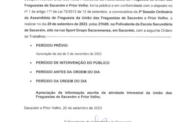 EDITAL Nº 6 | 3ª SESSÃO ORDINÁRIA DA ASSEMBLEIA DE FREGUESIA DA UNIÃO DAS FREGUESIAS DE SACAVÉM E PRIOR VELHO | 29 DE SETEMBRO DE 2023 PELAS 21H00