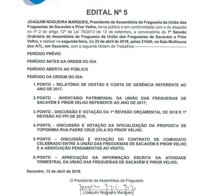 EDITAL Nº 5 – 1ª Sessão Ordinária da Assembleia de Freguesia da União das Freguesias de Sacavém e Prior Velho – 23 abril 2018