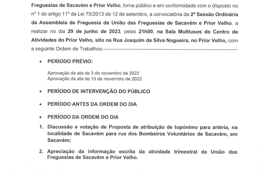 EDITAL Nº5 | 2ª SESSÃO ORDINÁRIA DA ASSEMBLEIA DA FREGUESIA DA UNIÃO DAS FREGUESIAS DE SACAVÉM E PRIOR VELHO | DIA 29 DE JUNHO PELAS 21 HORAS