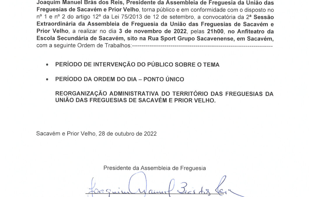 EDITAL Nº 7 | 2ª SESSÃO EXTRAORDINÁRIA DA ASSEMBLEIA DE FREGUESIA DA UNIÃO DAS FREGUESIAS DE SACAVÉM E PRIOR VELHO | DIA 3 DE NOVEMBRO PELAS 21 HORAS