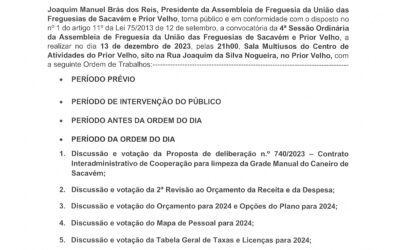 EDITAL Nº 7 | 4ª SESSÃO ORDINÁRIA DA ASSEMBLEIA DE FREGUESIA DA UNIÃO DAS FREGUESIAS DE SACAVÉM E PRIOR VELHO | 13 DE DEZEMBRO DE 2023 | 21H00