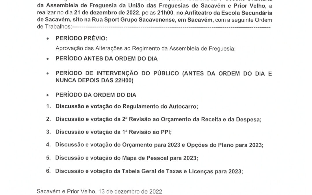 EDITAL Nº 9 | 4ª SESSÃO ORDINÁRIA DA ASSEMBLEIA DE FREGUESIA DA UNIÃO DAS FREGUESIAS DE SACAVÉM E PRIOR VELHO | 21 DE DEZEMBRO DE 2022 PELAS 21 HORAS