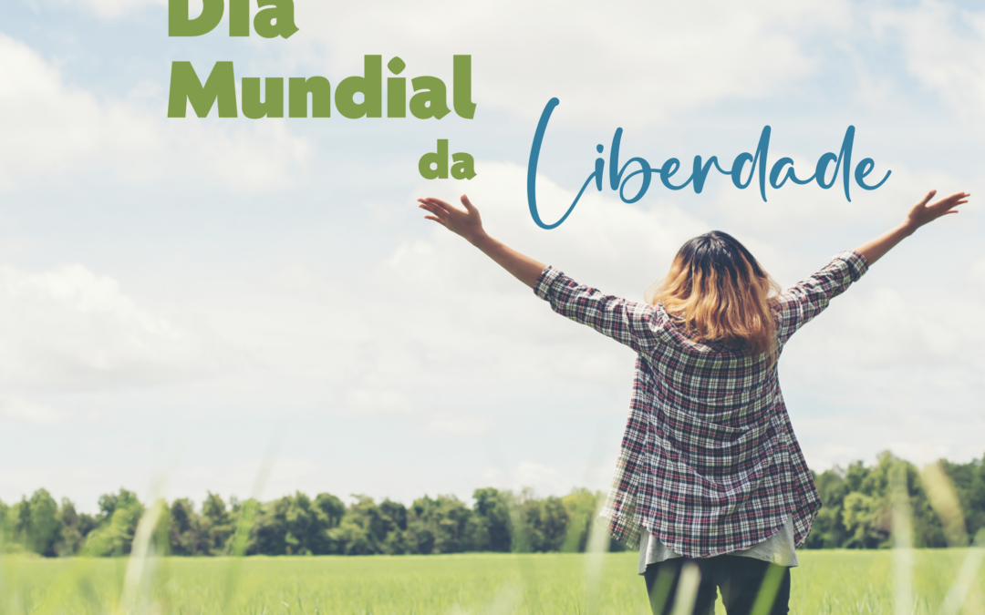 DIA MUNDIAL DA LIBERDADE | 23 DE JANEIRO