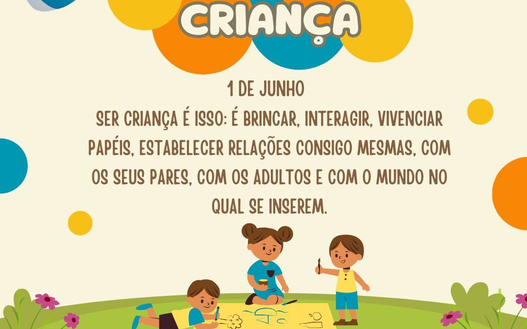 DIA MUNDIAL DA CRIANÇA | 1 DE JUNHO